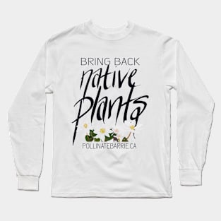 Bring Back Native Plants Long Sleeve T-Shirt